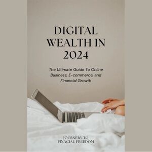 “Digital Wealth In 2024” E-book
